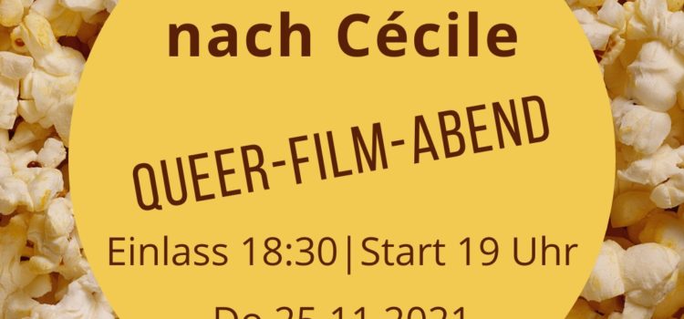 Hintergrund: Popcorn, Vordergrund: Gelber Kreis mit Text " Verrückt nach Cécile, Queer-Film-Abend , Einlass 18:30 | Start 19 Uhr Do 25.11.2021"