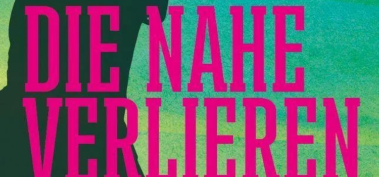 Lesung: Die Nähe verlieren Lesung: Die Nähe verlieren