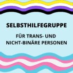 Selbsthilfegruppe für trans- und nicht-binäre Personen