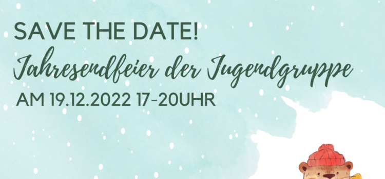 Jahresendfeier Jugendgruppe (für Personen zwischen 14 und 17 Jahren) Jahresendfeier Jugendgruppe (für Personen zwischen 14 und 17 Jahren)