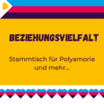 (Deutsch) Stammtisch für Beziehungsvielfalt - Polyamorie und mehr... (ab 18 Jahren)
