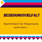 Stammtisch für Beziehungsvielfalt - Polyamorie und mehr... (ab 18 Jahren)