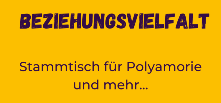 Relationship Diversity – Get-together for Polyamory & more…