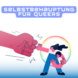 Selfempowerment/self-assertion workshop for Queers