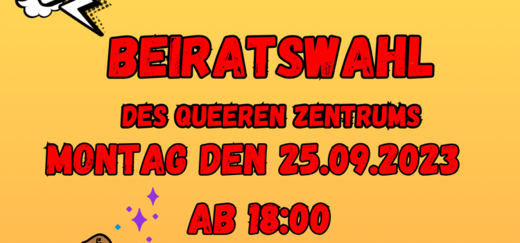 Wahl zum 2. Beirat des Queeren Zentrums